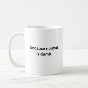 Mug Parce que la normale est une muqueuse factice