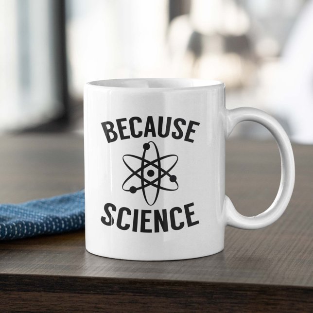 Mug Parce que la science (Because Science Coffee Mug)