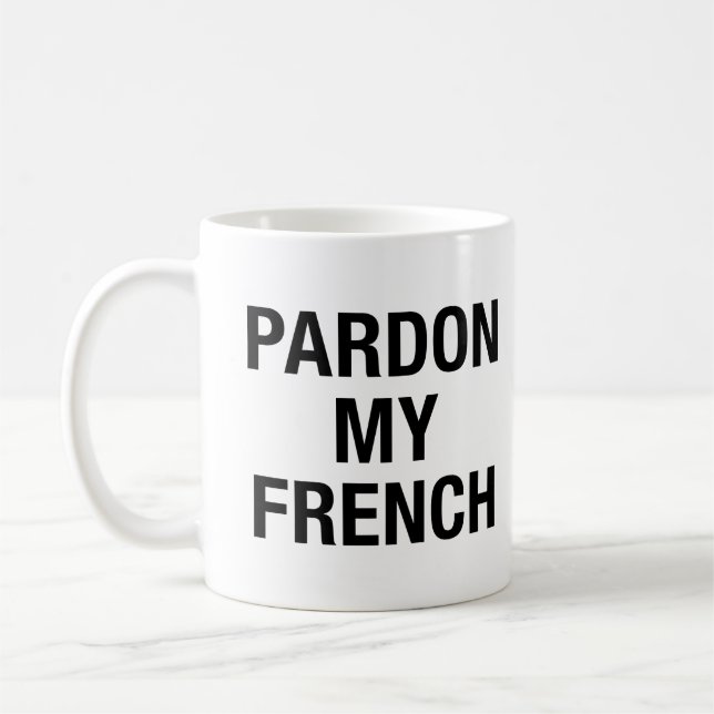 Mug Pardon de mon français (Gauche)