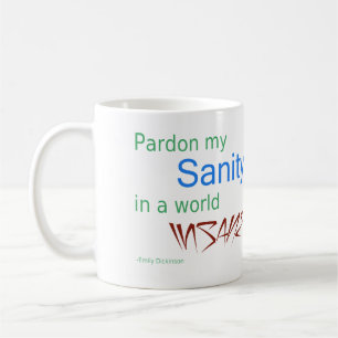 Mug Pardonnez ma santé d'esprit dans un monde aliéné -