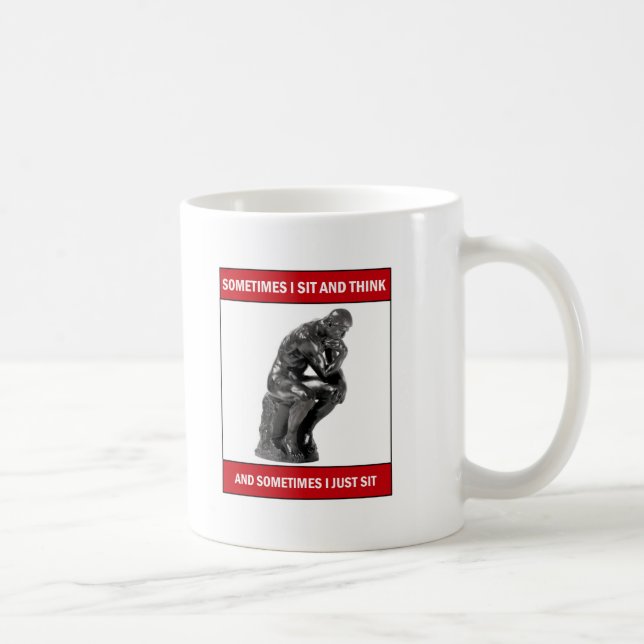 Mug Parfois je m'assieds et pense et parfois je (Droite)