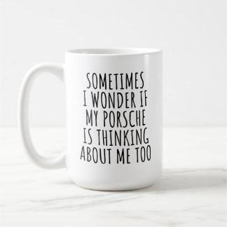 Mug Parfois, Je Me Demande Si Ma Porsche Pense À