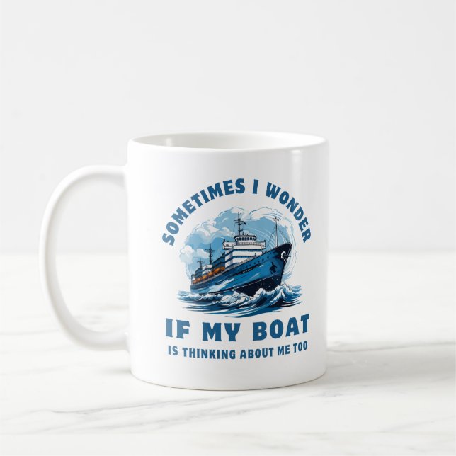 Mug Parfois Je Me Demande Si Mon Bateau Pense À Moi (Gauche)