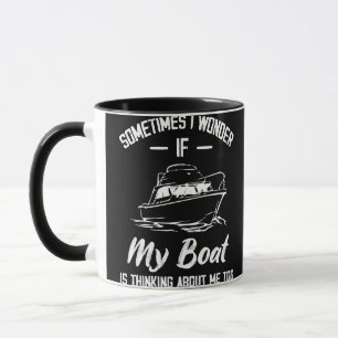 Mug Parfois Je Me Demande Si Mon Bateau Pense À Moi