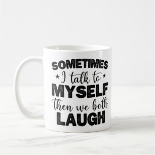Mug Parfois, Je Me Parle À Moi-Même Puis Des Discours 