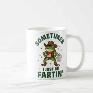 Mug Parfois je suis juste en train de péter drôle cowb