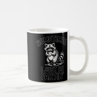 Mug Parfois je suis juste en train de péter un raton l