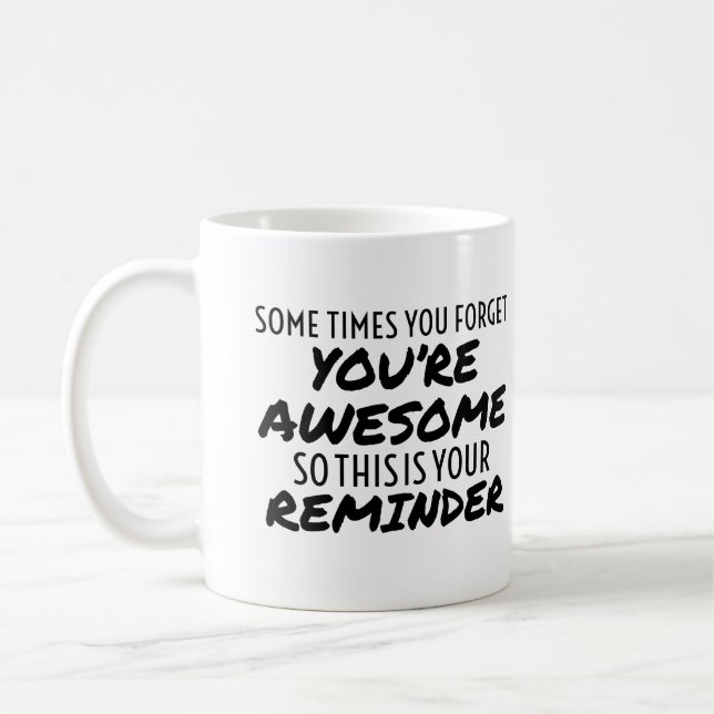 Mug Parfois tu oublies que tu es génial, alors c'est t (Gauche)