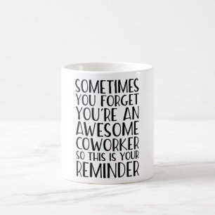 Mug Parfois, tu oublies que tu es un super travailleur