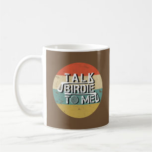 Mug Parlez Birdie à moi Funny Golf Golfer Design Vinta