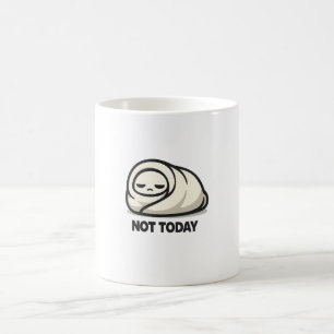 Mug Pas aujourd'hui - Doux Personnage Fatigué Burrito 
