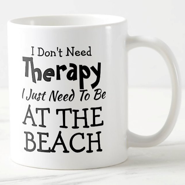 Mug Pas besoin de thérapie juste à la plage Anniversai (Créateur téléchargé)
