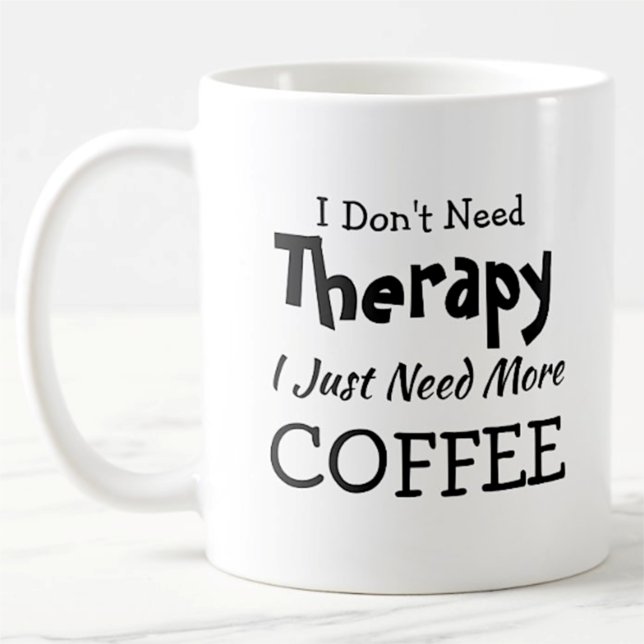 Mug Pas besoin de thérapie juste plus de café Annivers (Créateur téléchargé)