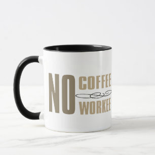 Mug Pas de café Aucun Workee Mug, Funny Conception de 