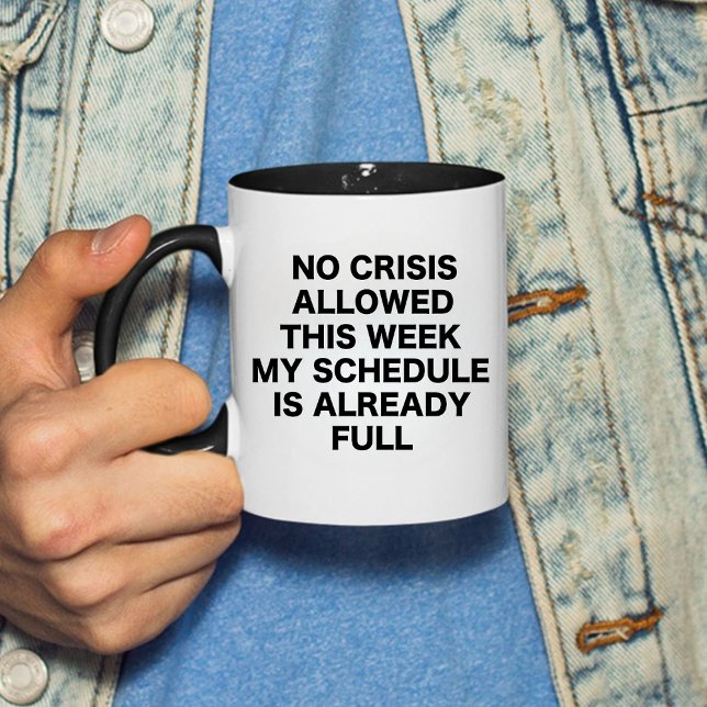 Mug Pas de crise autorisée cette semaine mon horaire e (Créateur téléchargé)