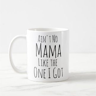 Mug Pas de maman comme celle que j'ai.
