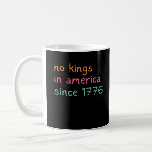 Mug Pas de rois en Amérique depuis 1776 Liberté Anti-C