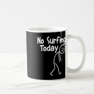 Mug Pas de surf aujourd'hui Stick Man drôle amateur de