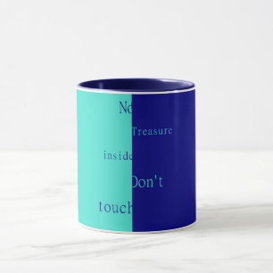 Mug Pas de trésor à l'intérieur – Ne touchez pas