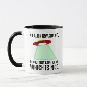 Mug Pas Encore D'Invasion Alien, Alors J'Ai Eu Ça Pour
