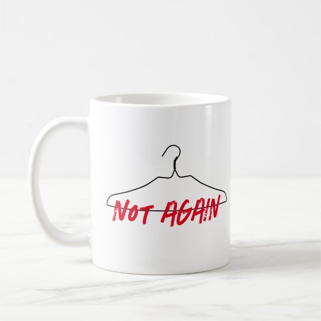 Mug Pas encore Wire Hanger Pro Choice (Gauche)