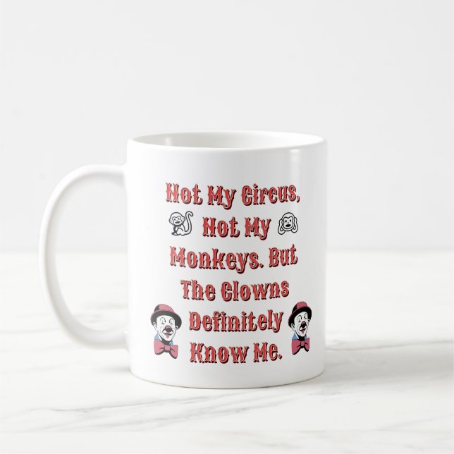 Mug Pas Mon Cirque, Pas Mes Singes. (Gauche)