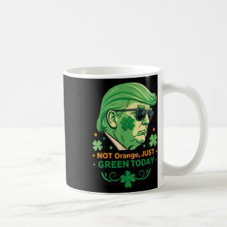 Mug Pas Orange, Juste Vert Aujourd'Hui - Drôle Trump S