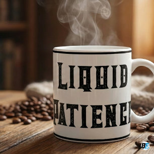 Mug Patience Liquide   Timbre Sarcasique et Détresse D