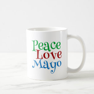 Mug Peace Love Mayonnaise Funny Mayo