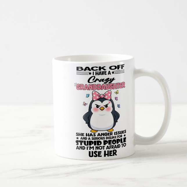 Mug Penguin Back Off I Have A Crazy Granddaughter She  (Droite)