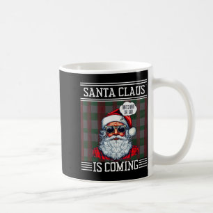 Mug Père Noël arrive c'est ce qu'elle a dit Noël