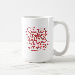 Mug Père Noël ne croit pas en vous non plus