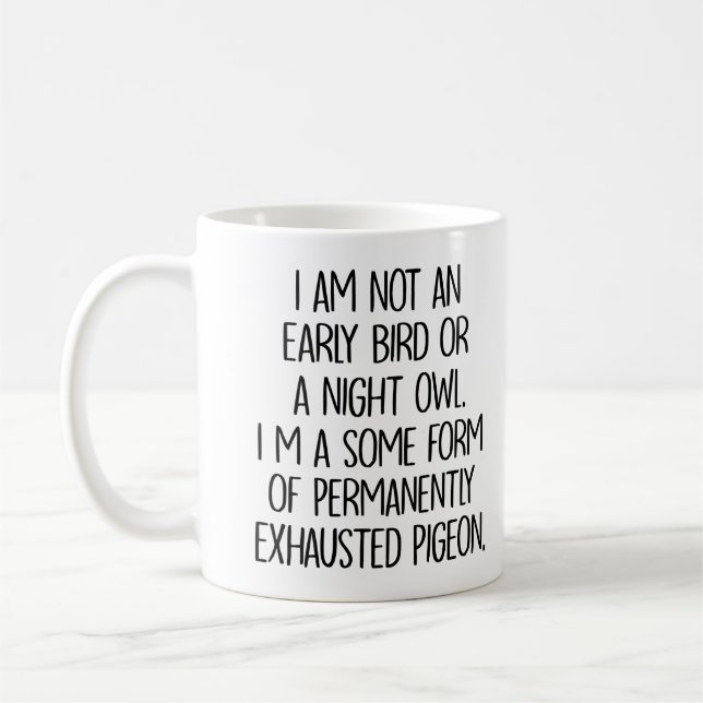 Mug Permanemment Épuisé Pigeon Funny Sarcastique (Gauche)