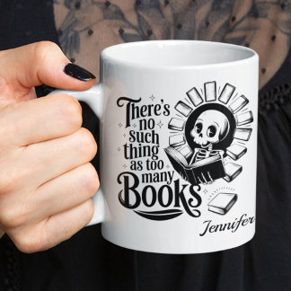 Mug Personalized No Such Thing As Too Many Books