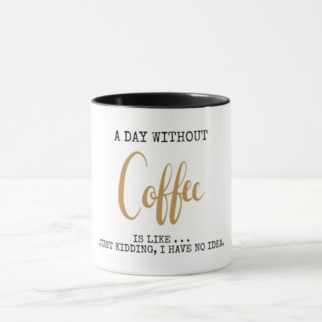 Mug Personnalisable Une journée sans café drôle (Centre)
