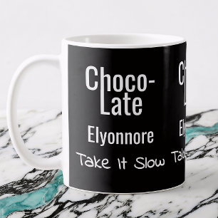 Mug Personnalisé Choco-Late Prenez Votre Temps