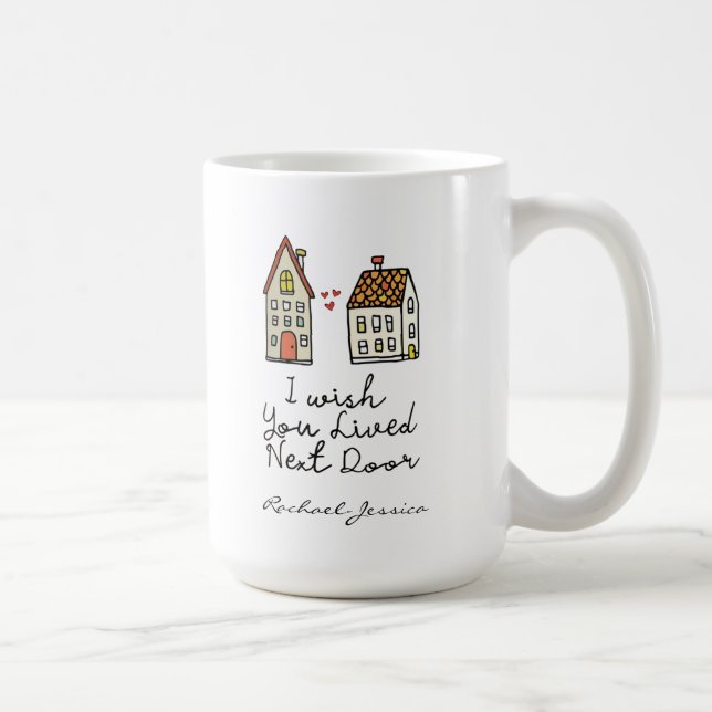 Mug Personnalisé Je souhaite que vous viviez à côté de (Droite)