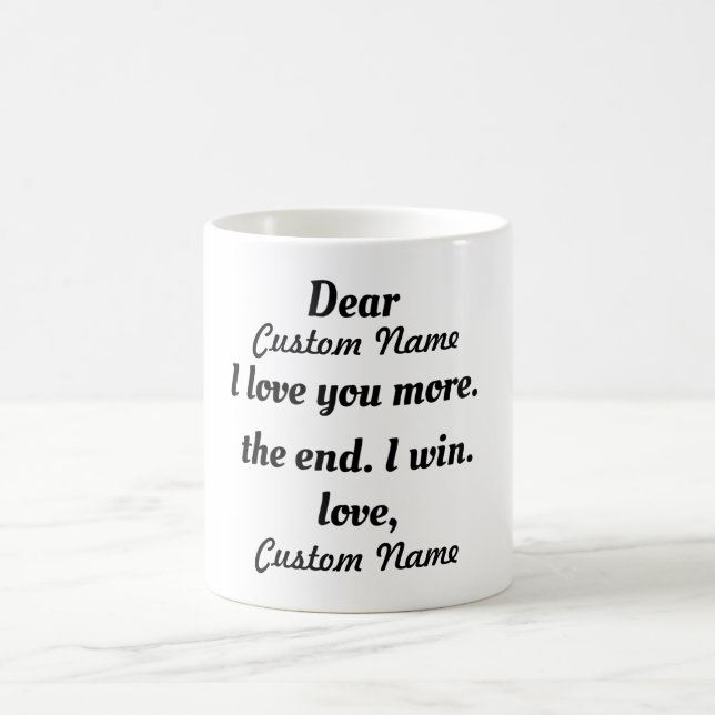 Mug Personnalisé Je t'aime plus la fin Je gagne drôle (Centre)
