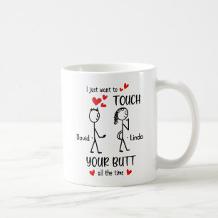 Mug Personnalisé Je Veux Juste Toucher Ton Beurre Tout
