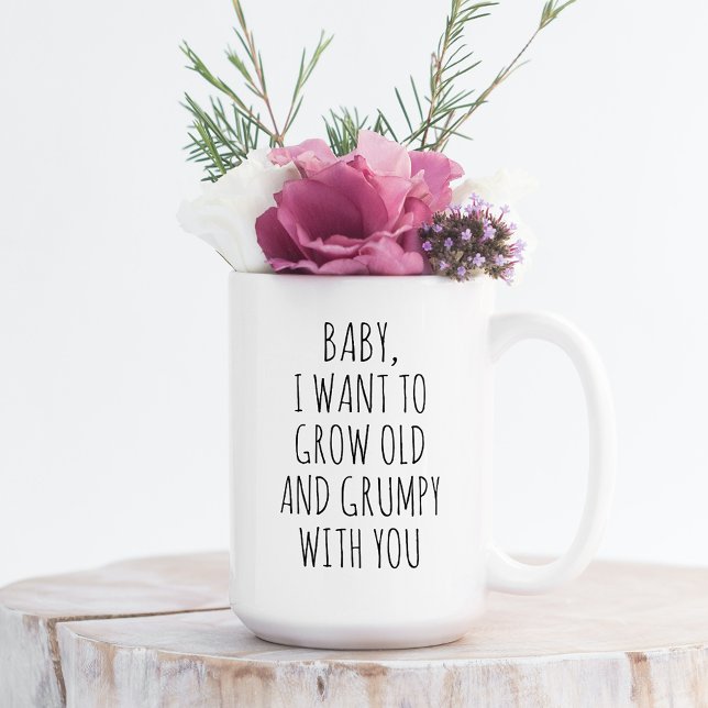 Mug Personnalisé Je Veux Vieillir Et Grumpy Avec Vous  (Créateur téléchargé)