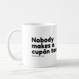 Mug Personne ne fait un taquet de cupán comme toi