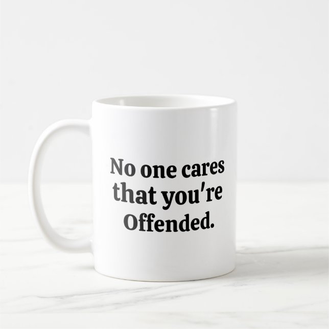 Mug Personne ne se soucie que tu sois offensé (Gauche)