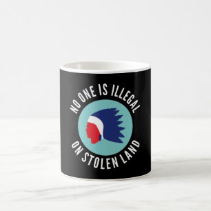 Mug Personne N'Est Illégal Sur Des Terres Volées - I