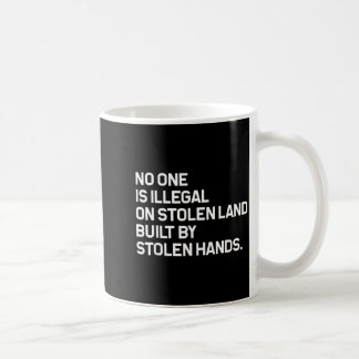 Mug Personne n'est illégal sur une terre volée constru