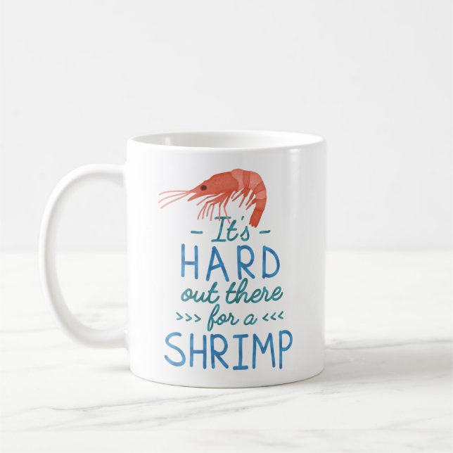 Mug Personnes courtes drôles dur là pour une crevette (Gauche)