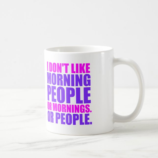 Mug PERSONNES de MATIN (citation drôle) (Droite)