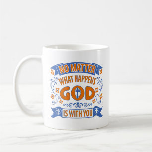 Mug Peu Importe Ce Qui Se Passe Dieu Est Avec Toi Bleu