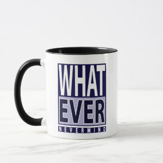 Mug Peu importe Nevermind - Drôle sarcastique dire - m
