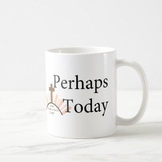 Mug Peut-être aujourd'hui - sur le blanc