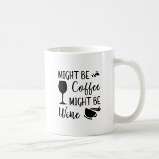 Mug Peut-Être Que Le Café Peut Être Vin
